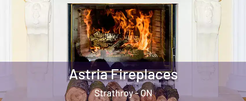  Astria Fireplaces Strathroy - ON