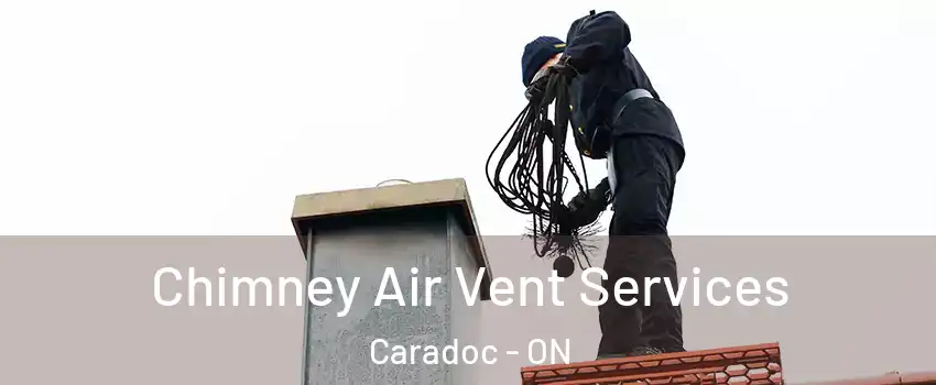  Chimney Air Vent Services Caradoc - ON