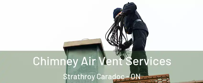  Chimney Air Vent Services Strathroy Caradoc - ON