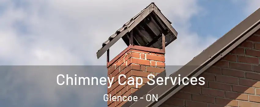  Chimney Cap Services Glencoe - ON