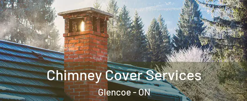  Chimney Cover Services Glencoe - ON