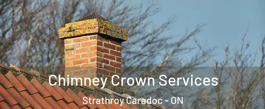  Chimney Crown Services Strathroy Caradoc - ON