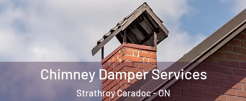  Chimney Damper Services Strathroy Caradoc - ON