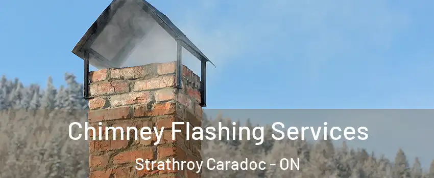  Chimney Flashing Services Strathroy Caradoc - ON