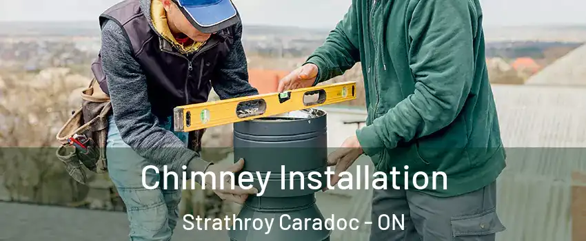  Chimney Installation Strathroy Caradoc - ON