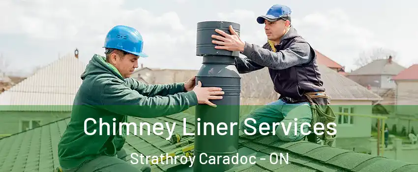  Chimney Liner Services Strathroy Caradoc - ON