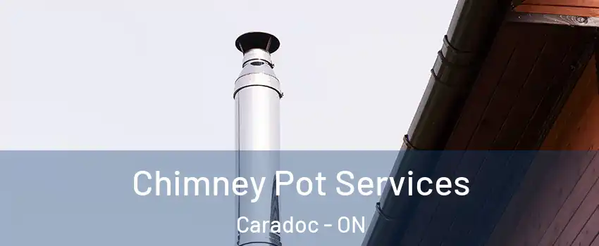  Chimney Pot Services Caradoc - ON