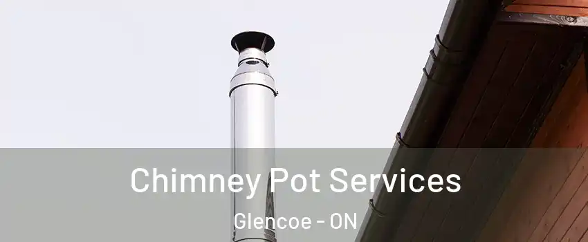  Chimney Pot Services Glencoe - ON