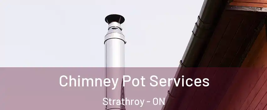  Chimney Pot Services Strathroy - ON