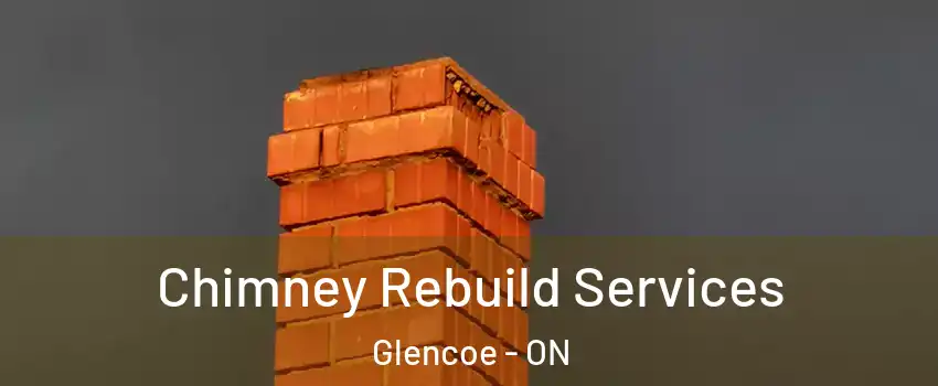  Chimney Rebuild Services Glencoe - ON