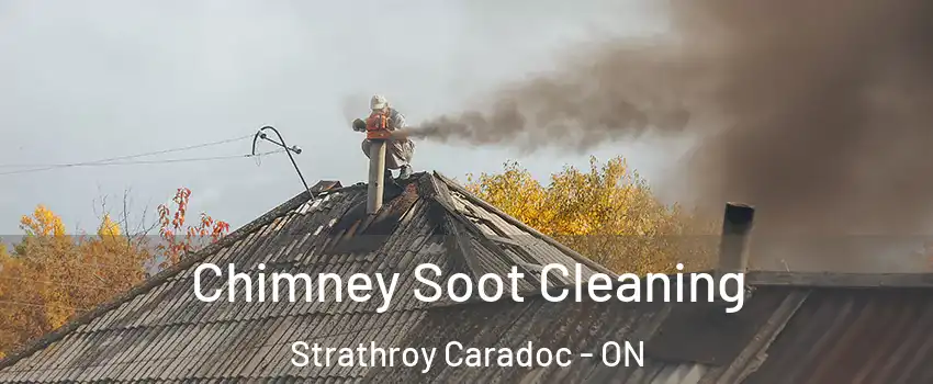  Chimney Soot Cleaning Strathroy Caradoc - ON