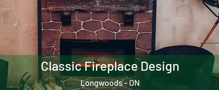  Classic Fireplace Design Longwoods - ON