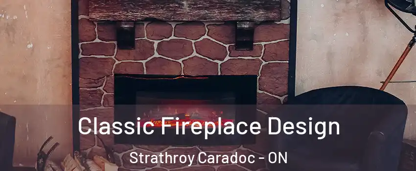  Classic Fireplace Design Strathroy Caradoc - ON