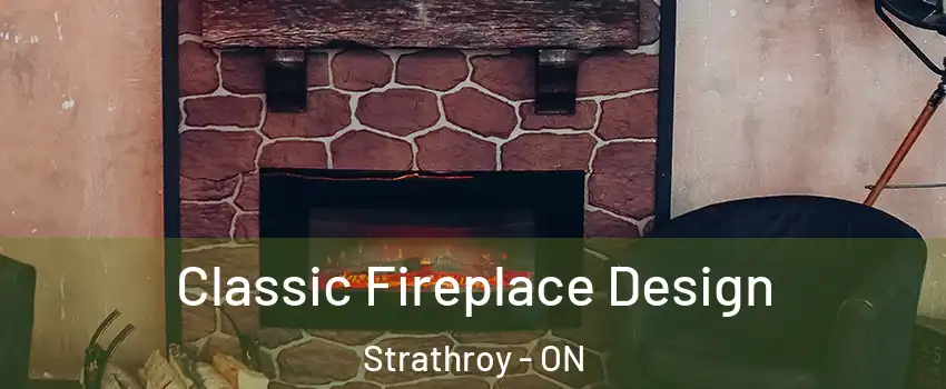  Classic Fireplace Design Strathroy - ON