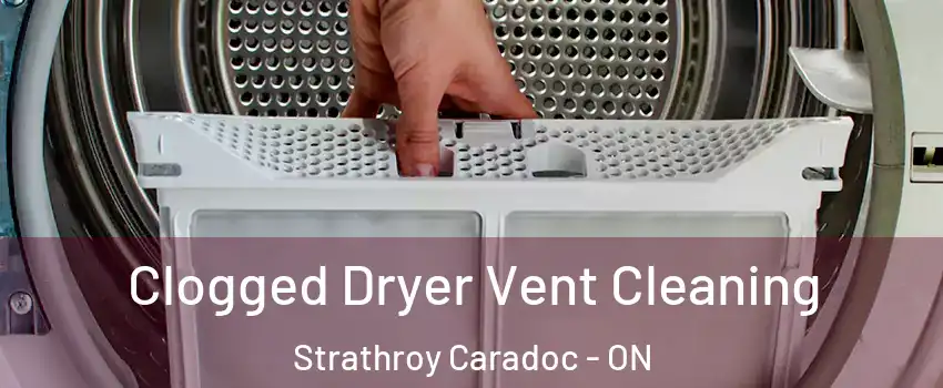  Clogged Dryer Vent Cleaning Strathroy Caradoc - ON