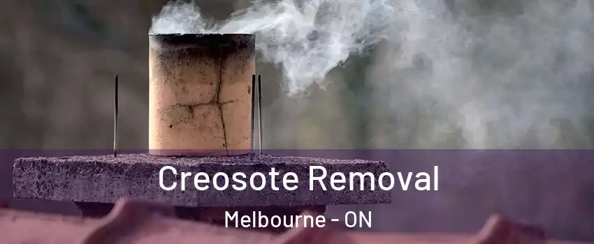  Creosote Removal Melbourne - ON