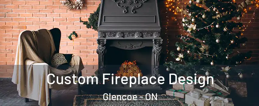  Custom Fireplace Design Glencoe - ON