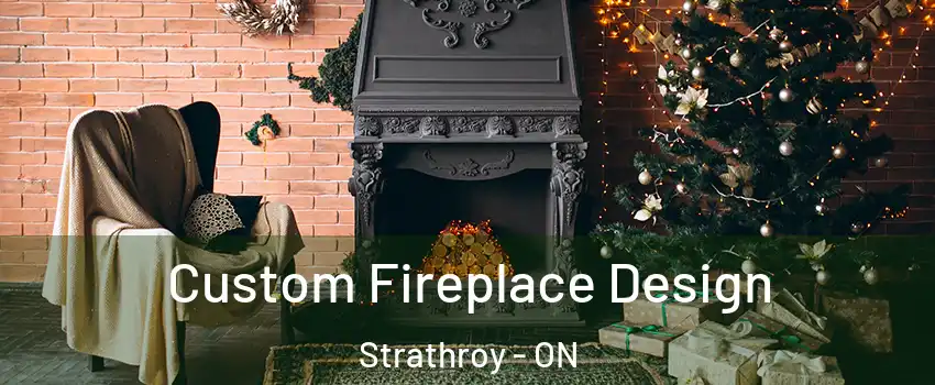  Custom Fireplace Design Strathroy - ON