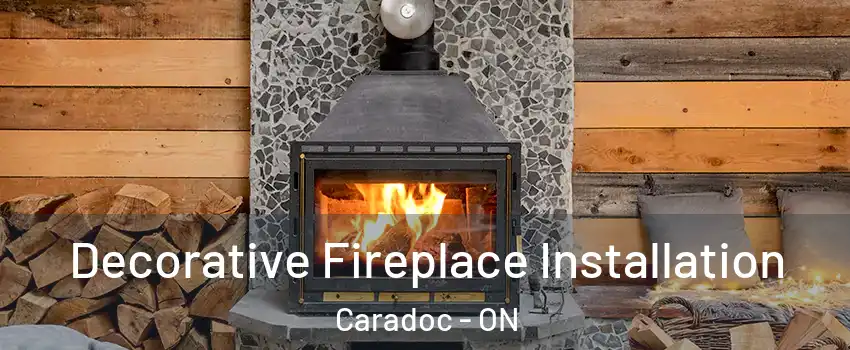  Decorative Fireplace Installation Caradoc - ON