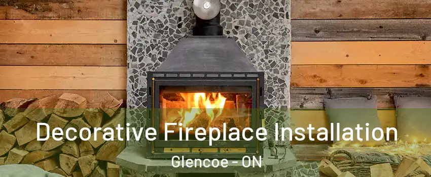  Decorative Fireplace Installation Glencoe - ON