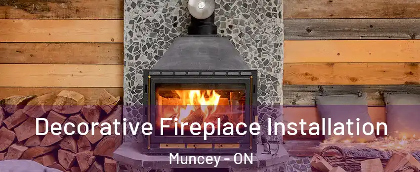  Decorative Fireplace Installation Muncey - ON