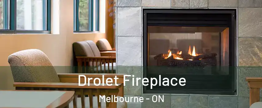  Drolet Fireplace Melbourne - ON