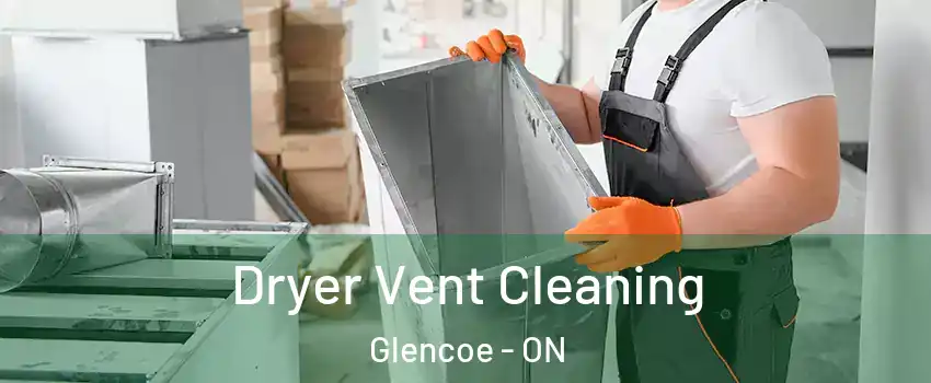  Dryer Vent Cleaning Glencoe - ON