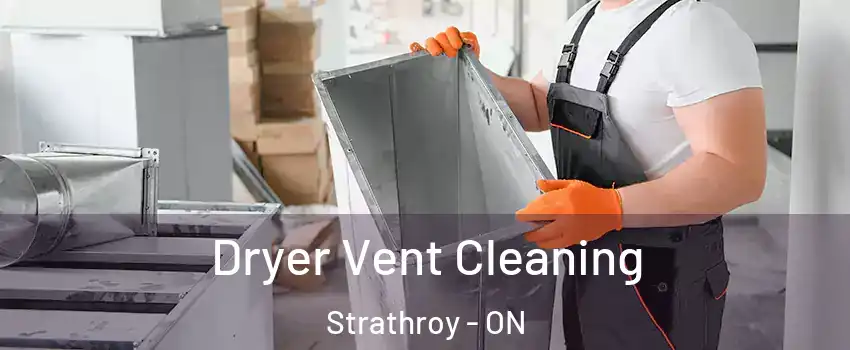  Dryer Vent Cleaning Strathroy - ON