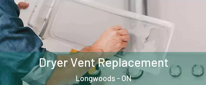  Dryer Vent Replacement Longwoods - ON
