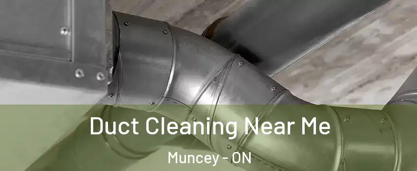  Duct Cleaning Near Me Muncey - ON
