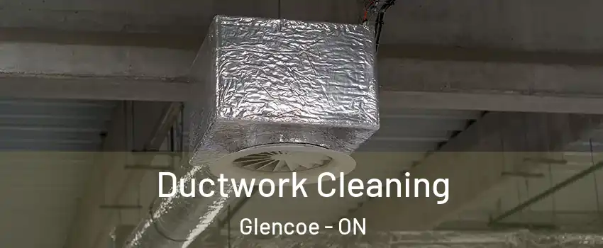  Ductwork Cleaning Glencoe - ON