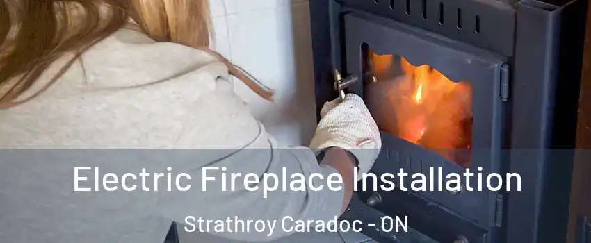  Electric Fireplace Installation Strathroy Caradoc - ON