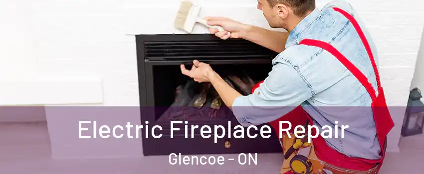  Electric Fireplace Repair Glencoe - ON