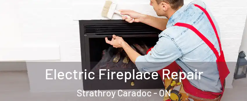  Electric Fireplace Repair Strathroy Caradoc - ON