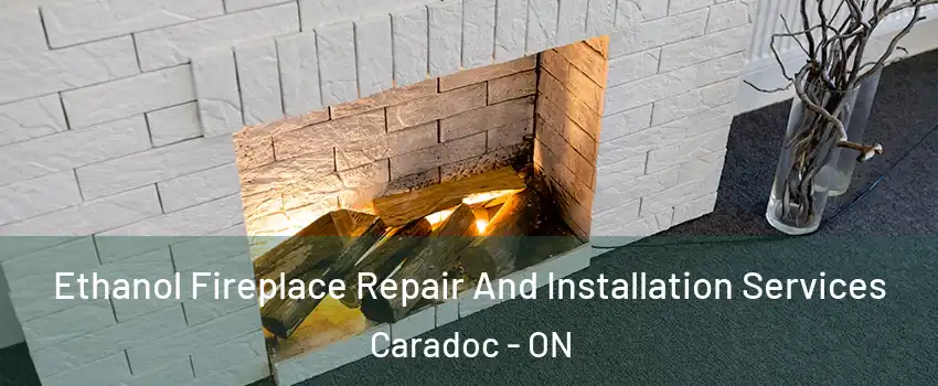  Ethanol Fireplace Repair And Installation Services Caradoc - ON