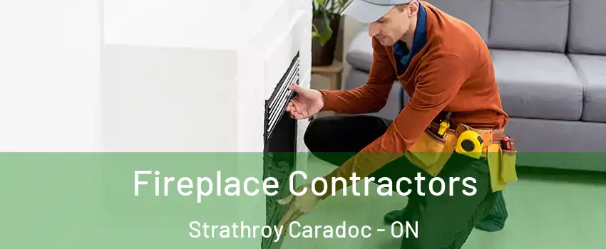  Fireplace Contractors Strathroy Caradoc - ON