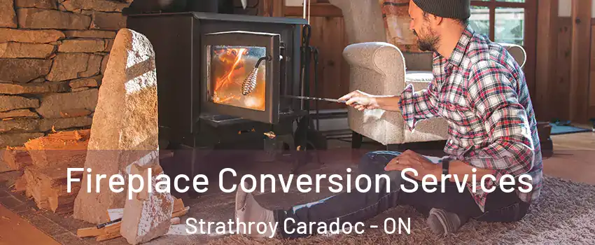  Fireplace Conversion Services Strathroy Caradoc - ON