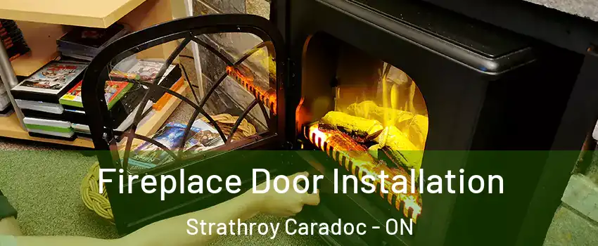  Fireplace Door Installation Strathroy Caradoc - ON