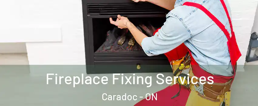  Fireplace Fixing Services Caradoc - ON