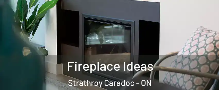  Fireplace Ideas Strathroy Caradoc - ON