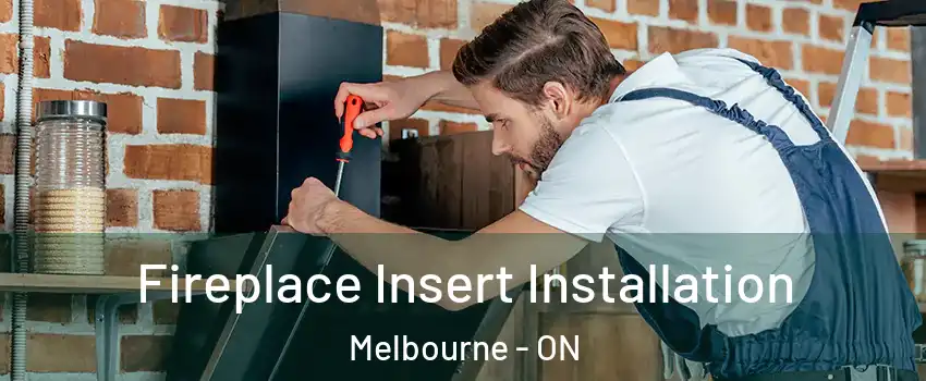  Fireplace Insert Installation Melbourne - ON