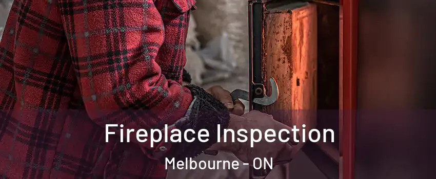  Fireplace Inspection Melbourne - ON