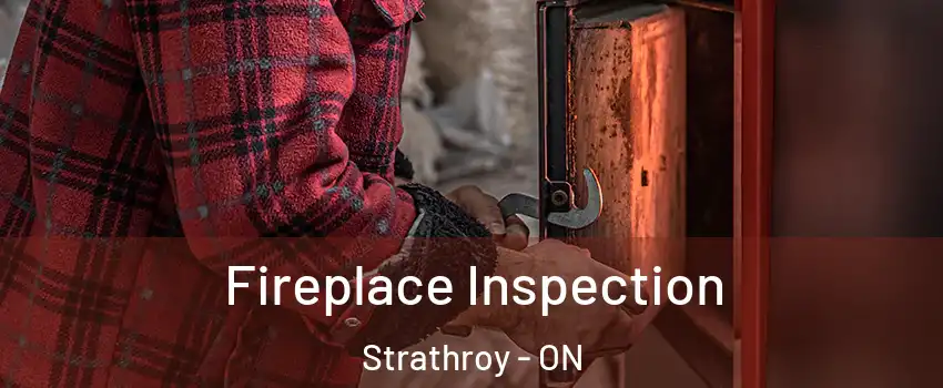  Fireplace Inspection Strathroy - ON
