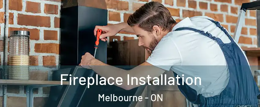  Fireplace Installation Melbourne - ON