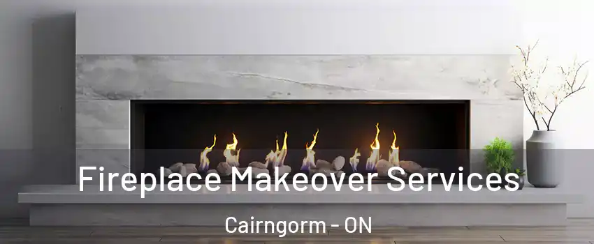  Fireplace Makeover Services Cairngorm - ON