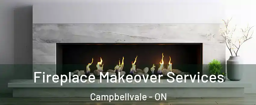  Fireplace Makeover Services Campbellvale - ON