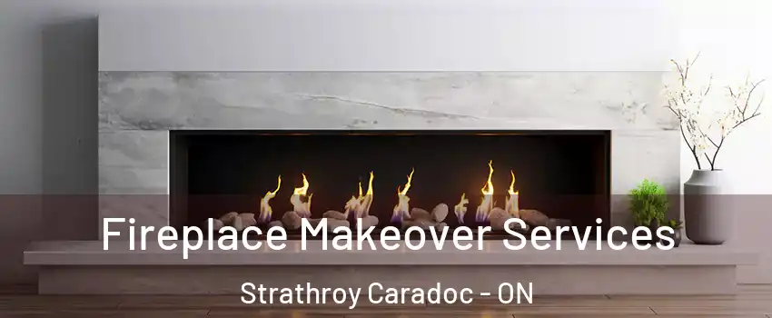  Fireplace Makeover Services Strathroy Caradoc - ON