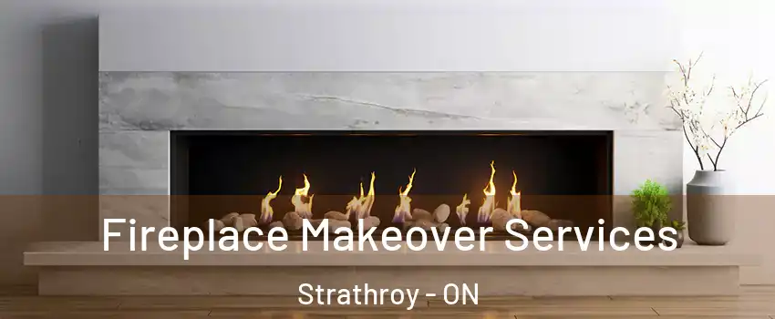  Fireplace Makeover Services Strathroy - ON
