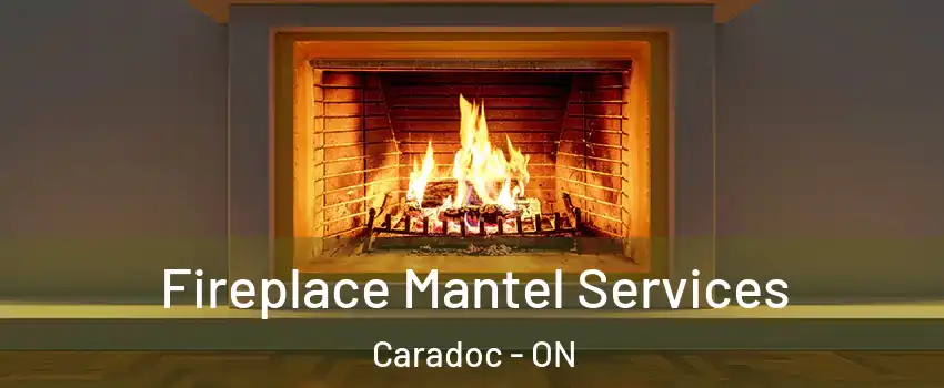  Fireplace Mantel Services Caradoc - ON