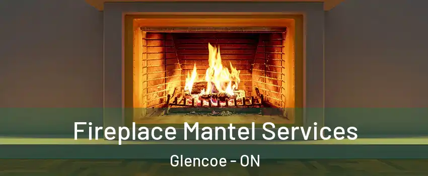  Fireplace Mantel Services Glencoe - ON